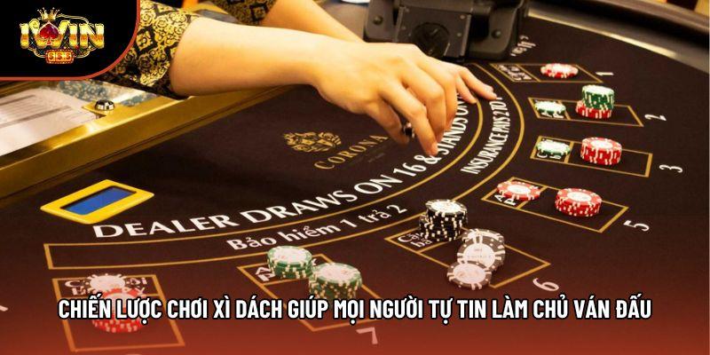 Chiến Lược Chơi Xì Dách Giúp Mọi Người Tự Tin Làm Chủ Ván Đấu