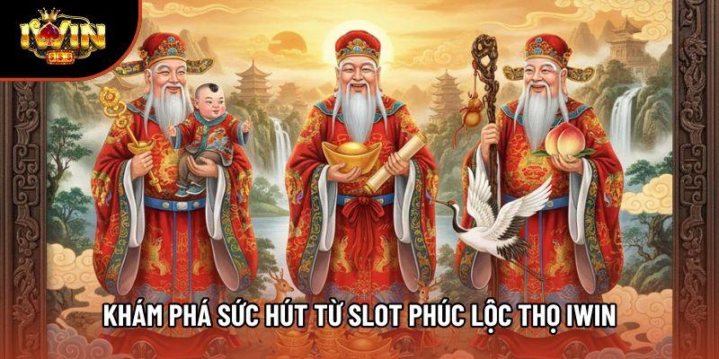 Khám phá sức hút từ Slot Phúc Lộc Thọ Iwin Khám phá sức hút từ Slot Phúc Lộc Thọ Iwin