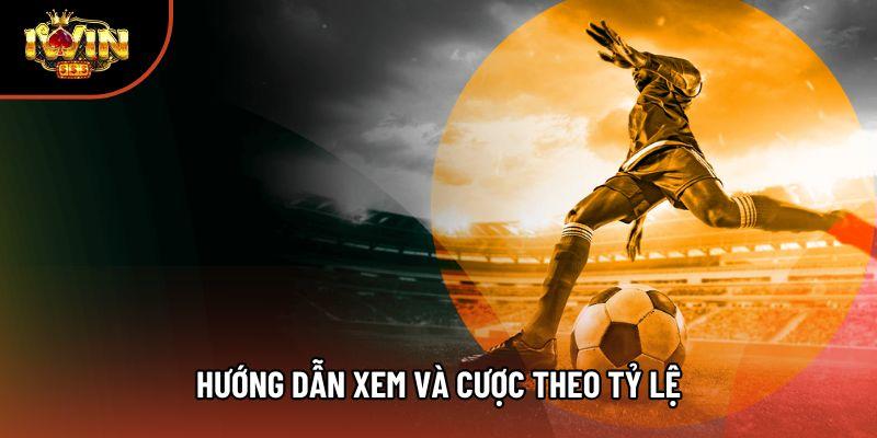 Hướng dẫn xem và cược theo tỷ lệ