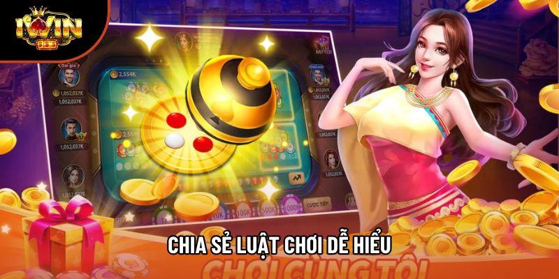 Chia sẻ luật chơi dễ hiểu